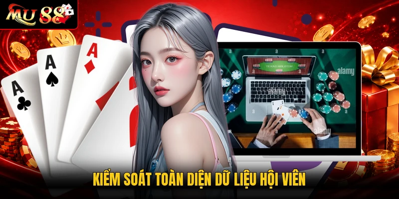 Kiểm soát toàn diện dữ liệu hội viên