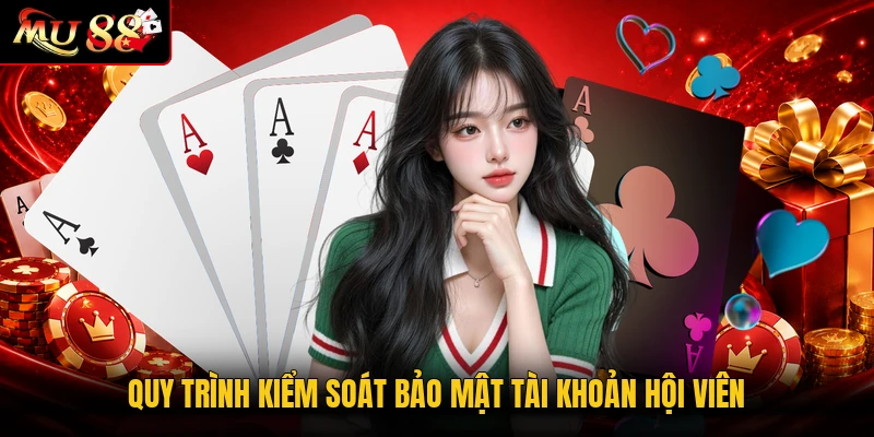 Quy trình kiểm soát bảo mật tài khoản hội viên